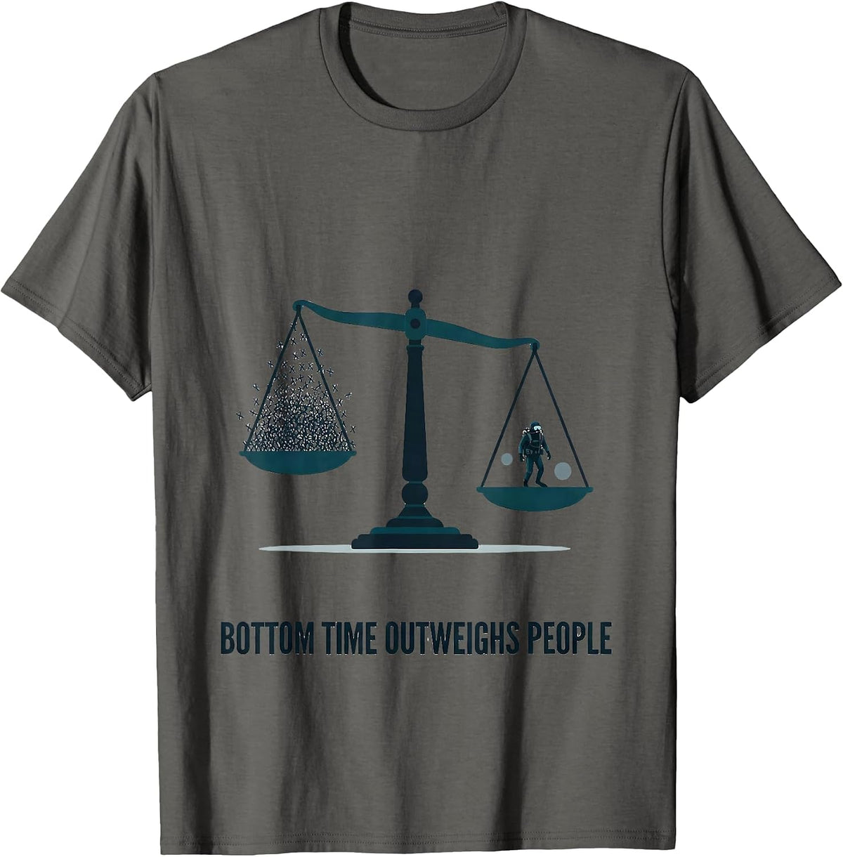 Bottom Time Outweighs People Funny Scuba Diver Gift T-Shirt - Asphalt Grey