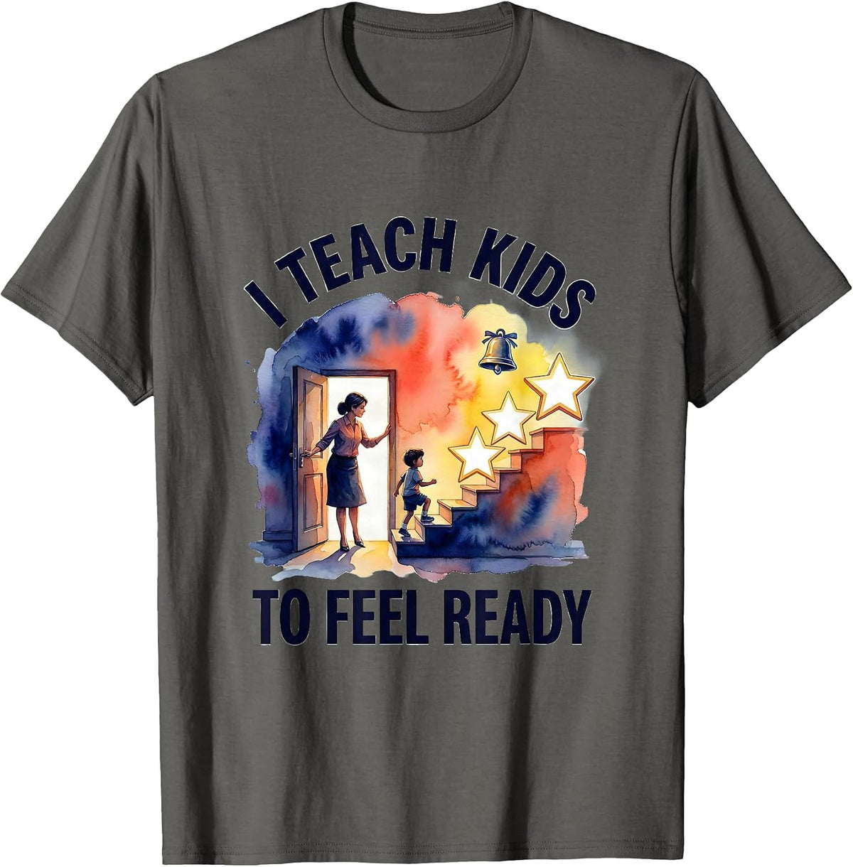 I Teach Kids To Feel Ready Watercolor Teacher Appreciation T-Shirt - Asphalt Grey