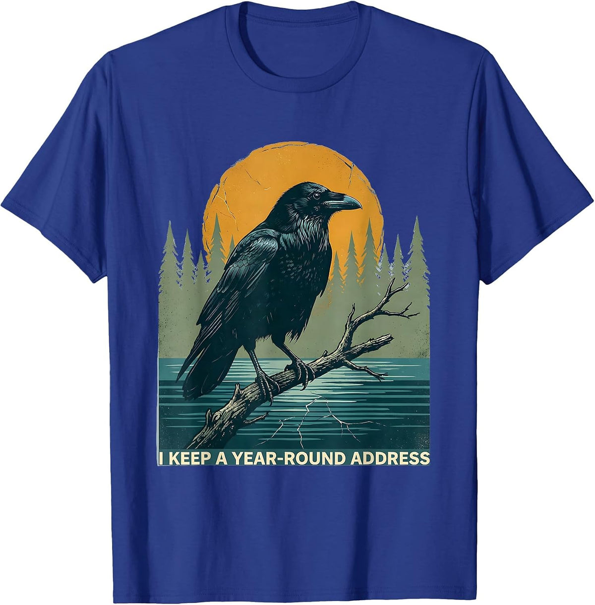 I KEEP A YEAR-ROUND ADDRESS Vintage Nature Lover Cabin Life T-Shirt - Royal Blue