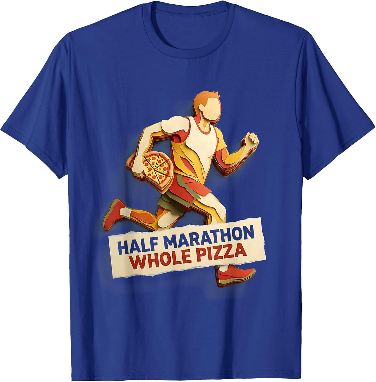 Half Marathon Whole Pizza Runner Humor Design T-Shirt - Royal Blue