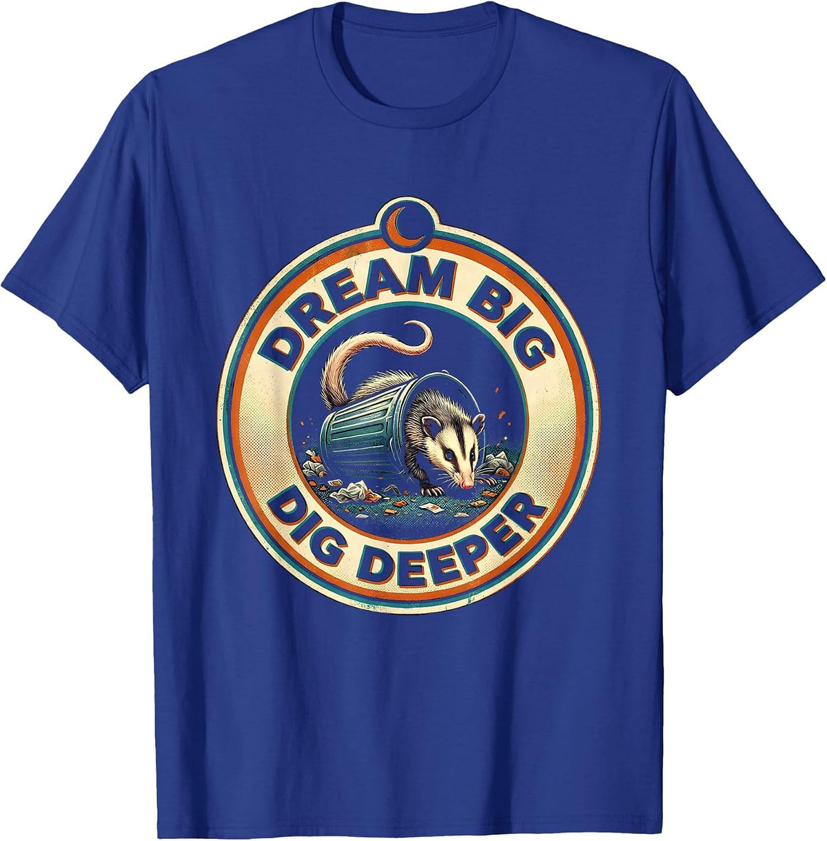 Men's Dream Big Dig Deeper Funny Opossum Meme Animal Humor T-Shirt - Royal Blue
