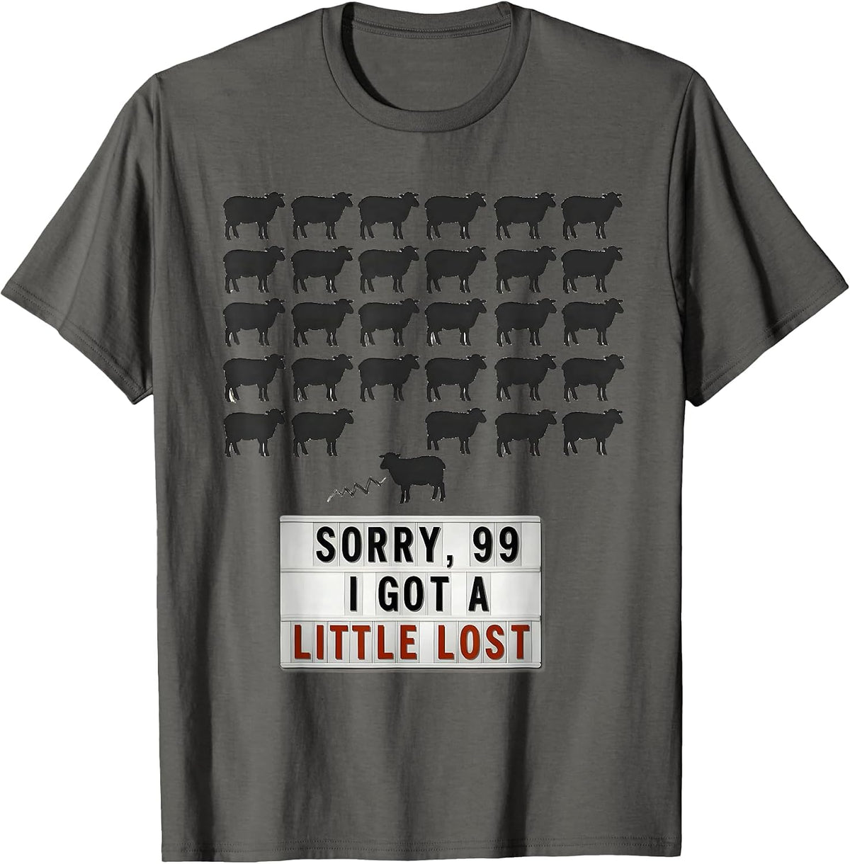 Sorry, 99, I Got a Little Lost Funny Christian Sheep Humor T-Shirt - Asphalt Grey