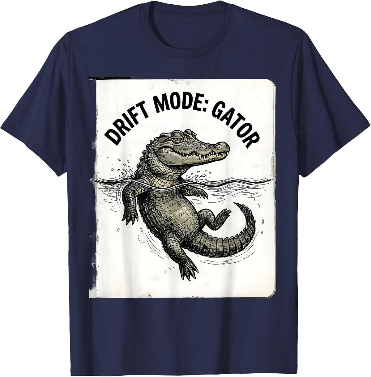 Men's Drift Mode: Gator Funny Alligator Lover Animal Humor T-Shirt - Navy Blue