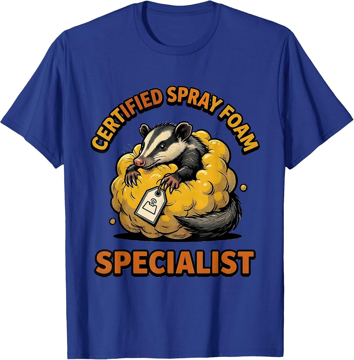 Men's Certified Spray Foam Specialist Funny Opossum Meme Humor T-Shirt - Royal Blue