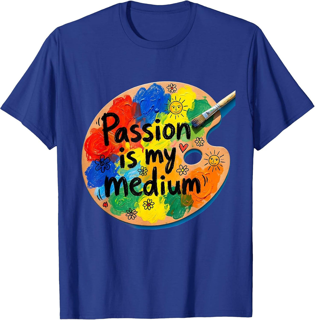 Passion Is My Medium Art Teacher Design T-Shirt - Royal Blue