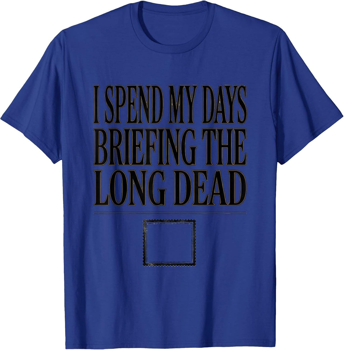 I Spend My Days Briefing The Long Dead Funny History Teacher T-Shirt - Royal Blue