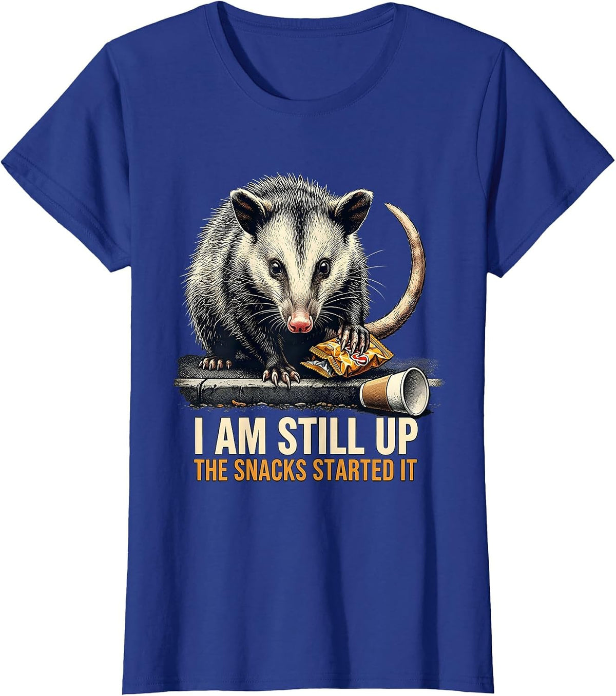 Women's I Am Still Up The Snacks Started It Funny Opossum Meme T-Shirt - Royal Blue