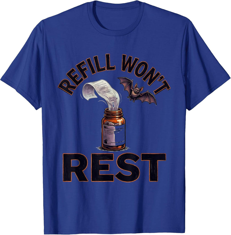 Refill Won't Rest Funny Pharmacy Technician Halloween T-Shirt - Royal Blue
