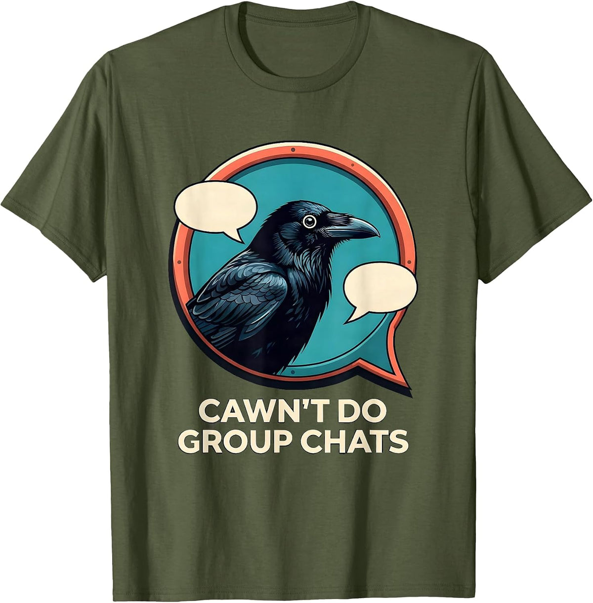 Men's Cawn't Do Group Chats Funny Crow Gothic Dark Humor T-Shirt - Olive Green