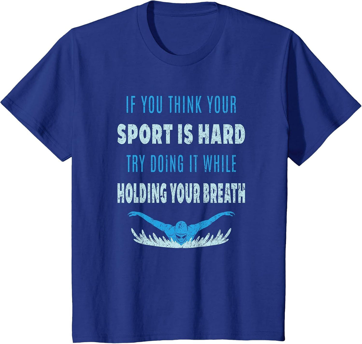 Try Doing It While Holding Your Breath T-Shirt Swim Swimmer T-Shirt - Royal Blue
