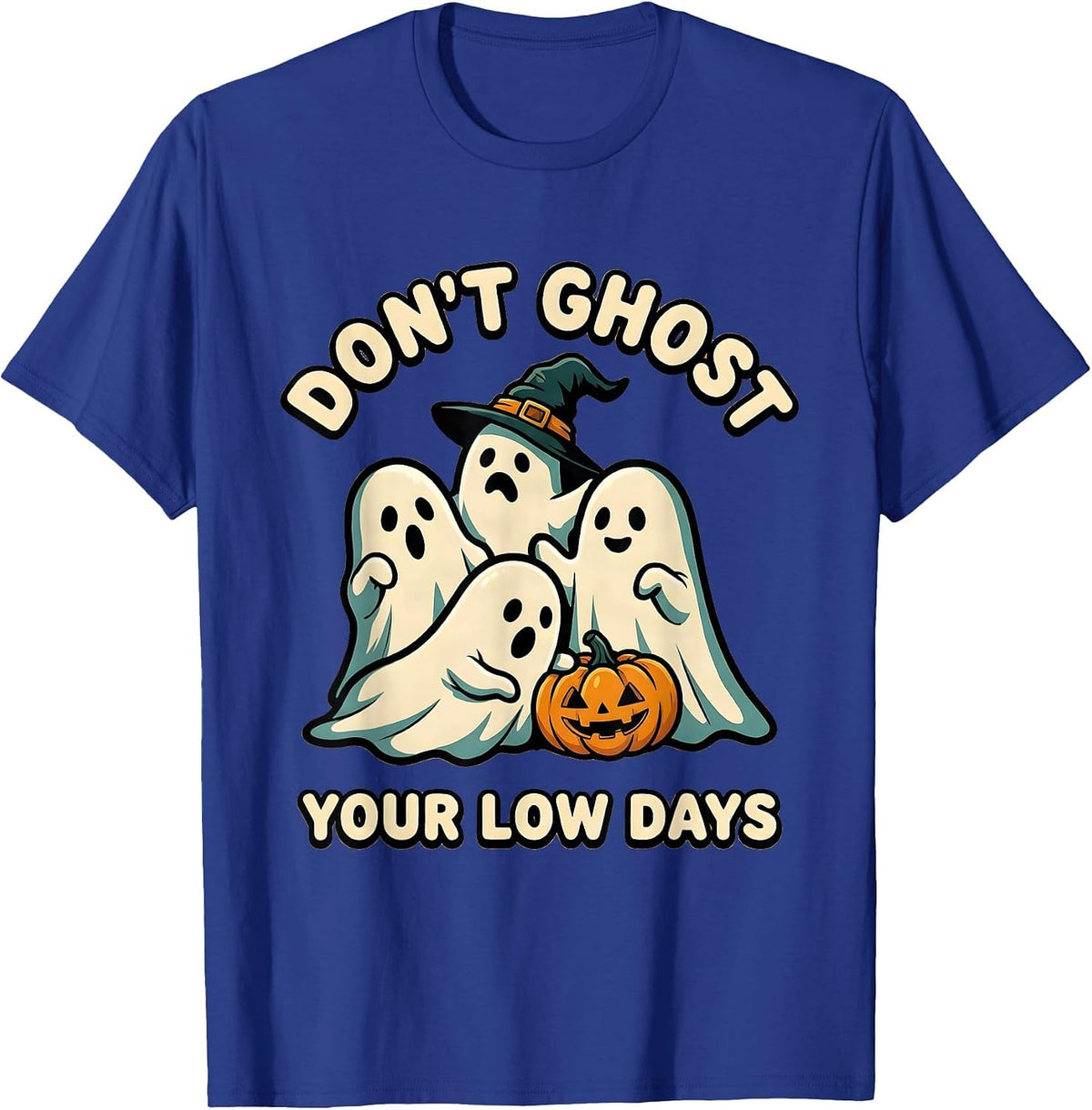 Don't Ghost Your Low Days Cartoon Ghost Halloween Mental T-Shirt - Royal Blue