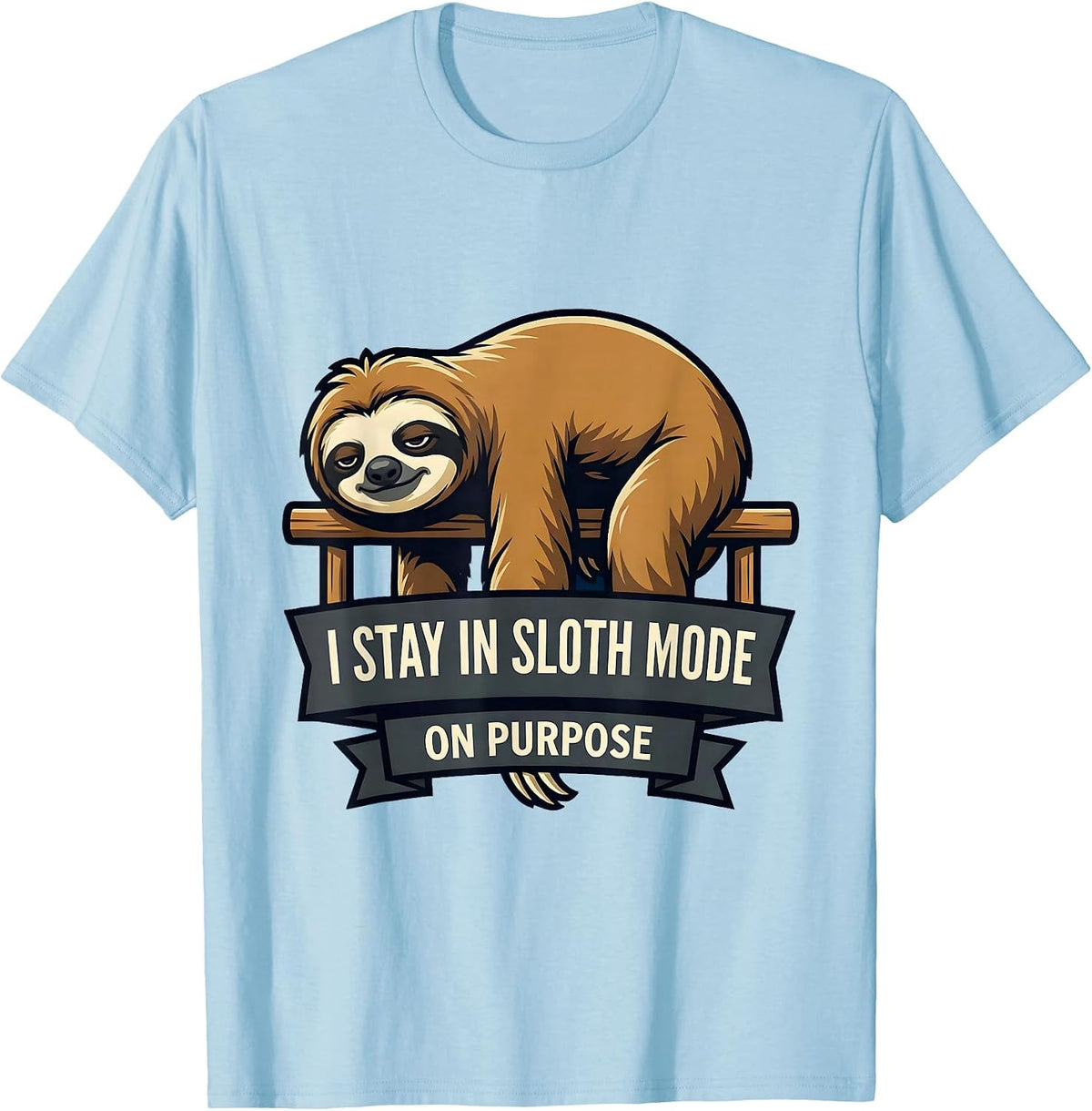 Men's I Stay In Sloth Mode On Purpose Funny Sloth Lover Mascot T-Shirt - Baby Blue