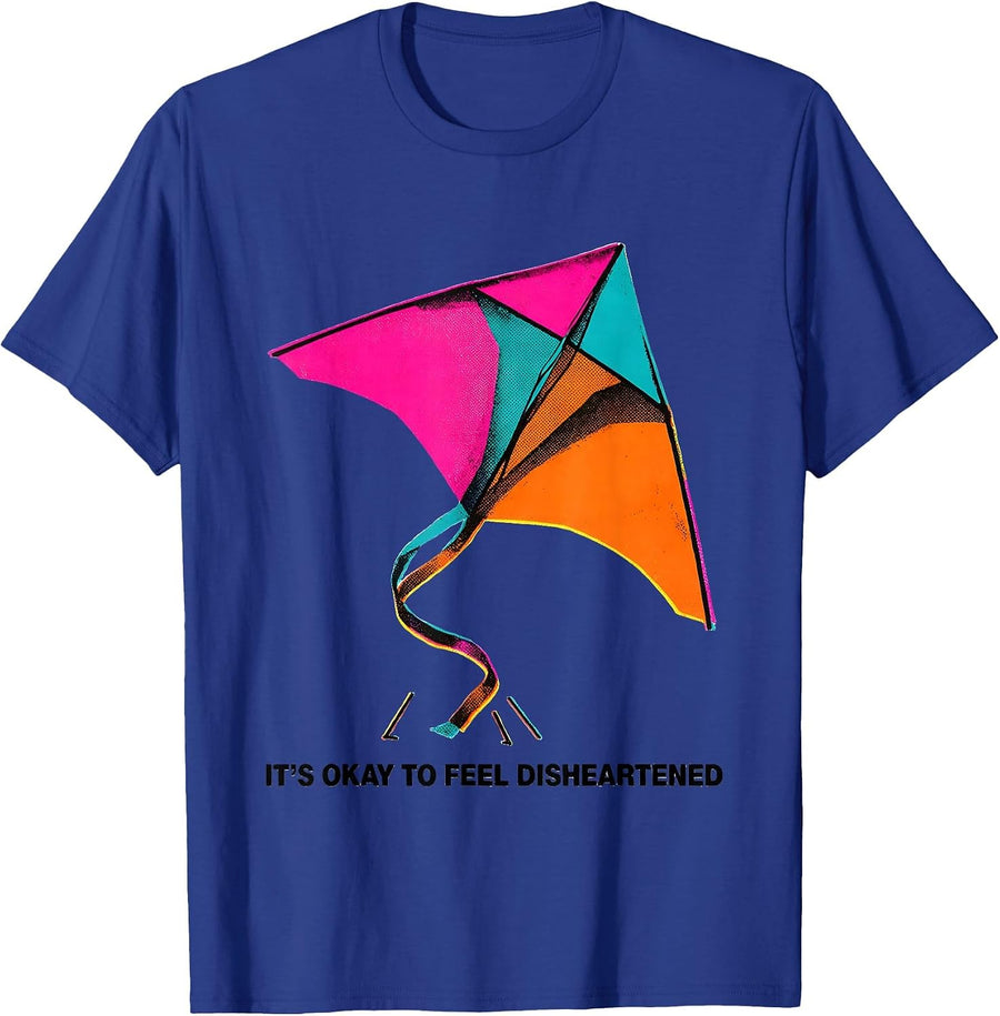 It's Okay To Feel Disheartened Mental Health Awareness Humor T-Shirt - Royal Blue