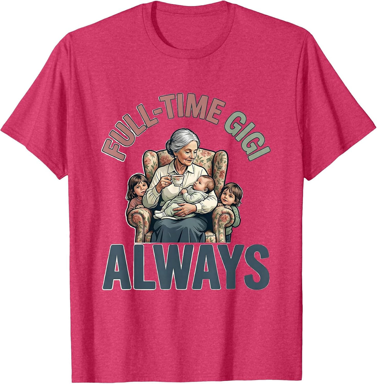 Full-Time Gigi Always Proud Grandma Design T-Shirt - Red Heather