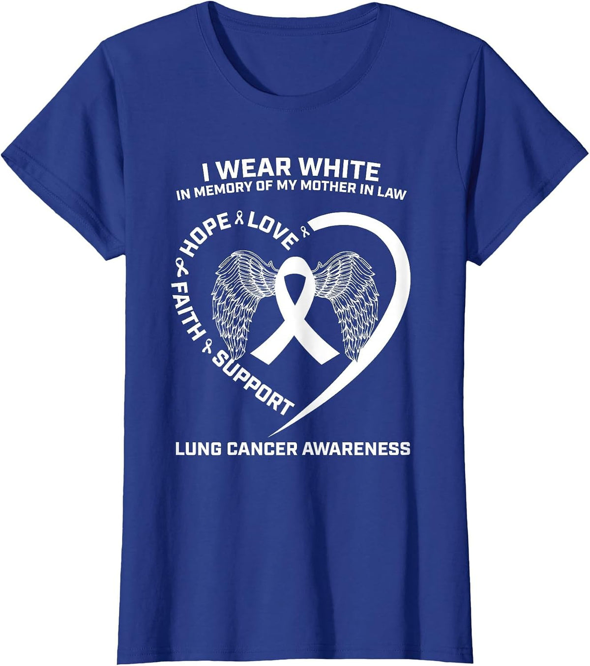 Wear White in Memory Mom Mother in Law Lung Cancer Awareness T-Shirt - Royal Blue