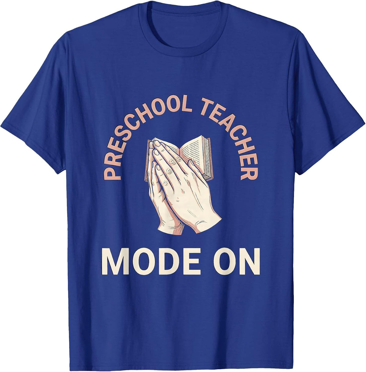 Preschool Teacher Mode On Educator Design T-Shirt - Royal Blue