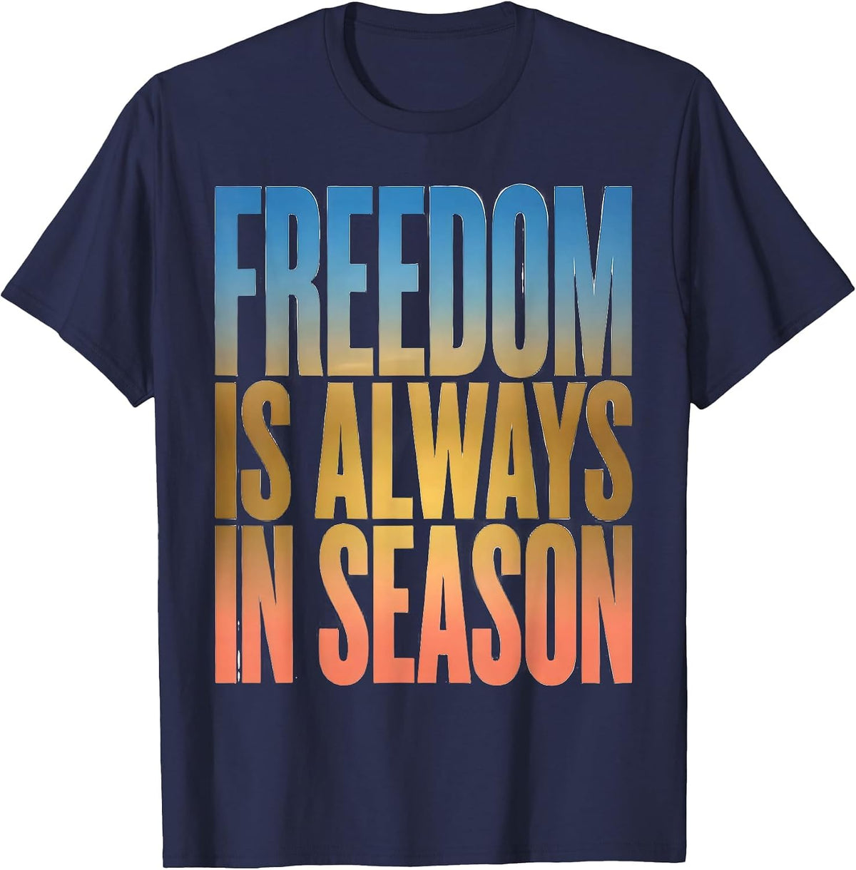 Men's Freedom Is Always In Season White Graphic Design T-Shirt - Navy Blue