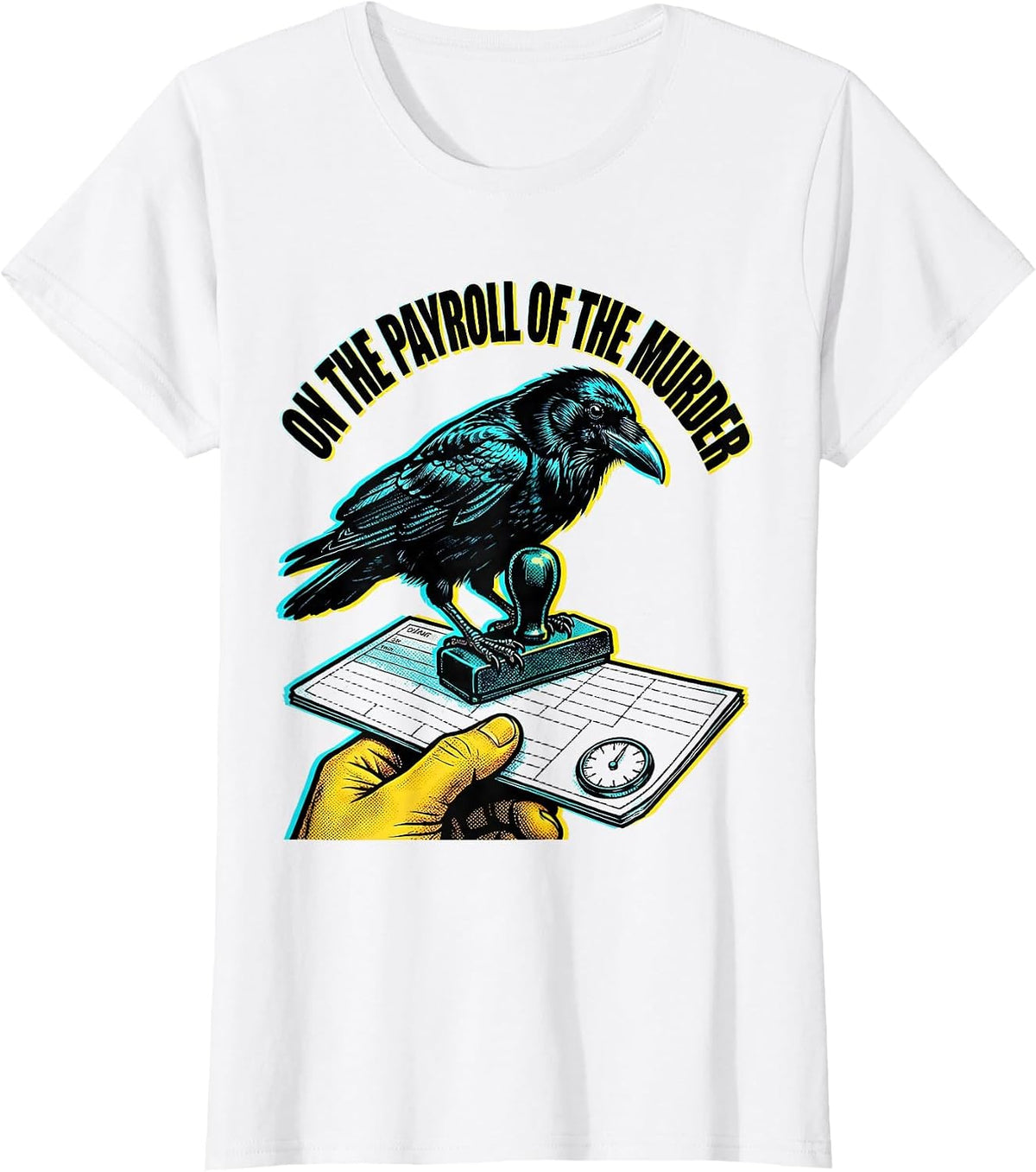 On The Payroll Of The Murder Dark Humor Crow Raven Gothic T-Shirt - White