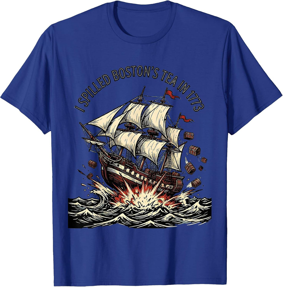 I Spilled Boston's Tea In 1773 Funny History Teacher July T-Shirt - Royal Blue
