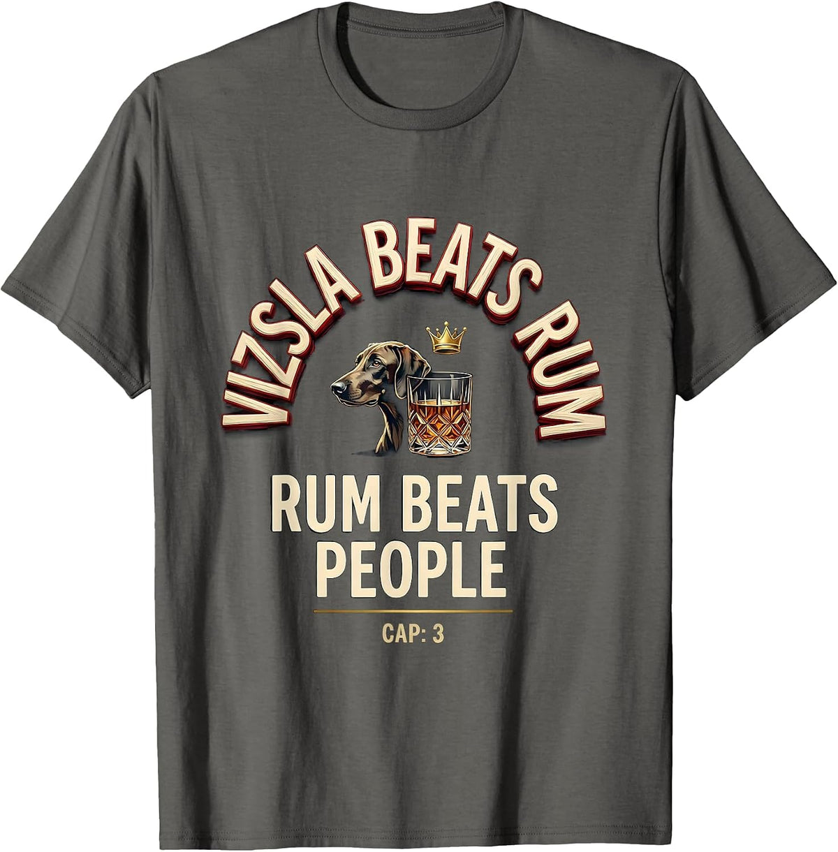 Vizsla Beats Rum Rum Beats People Funny Pet Lover T-Shirt - Asphalt Grey