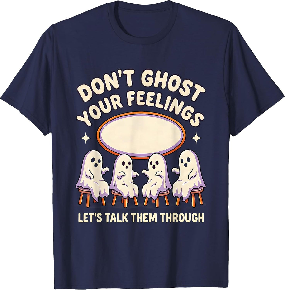 Don't Ghost Your Feelings—Let's Talk Them Through Halloween T-Shirt - Navy Blue