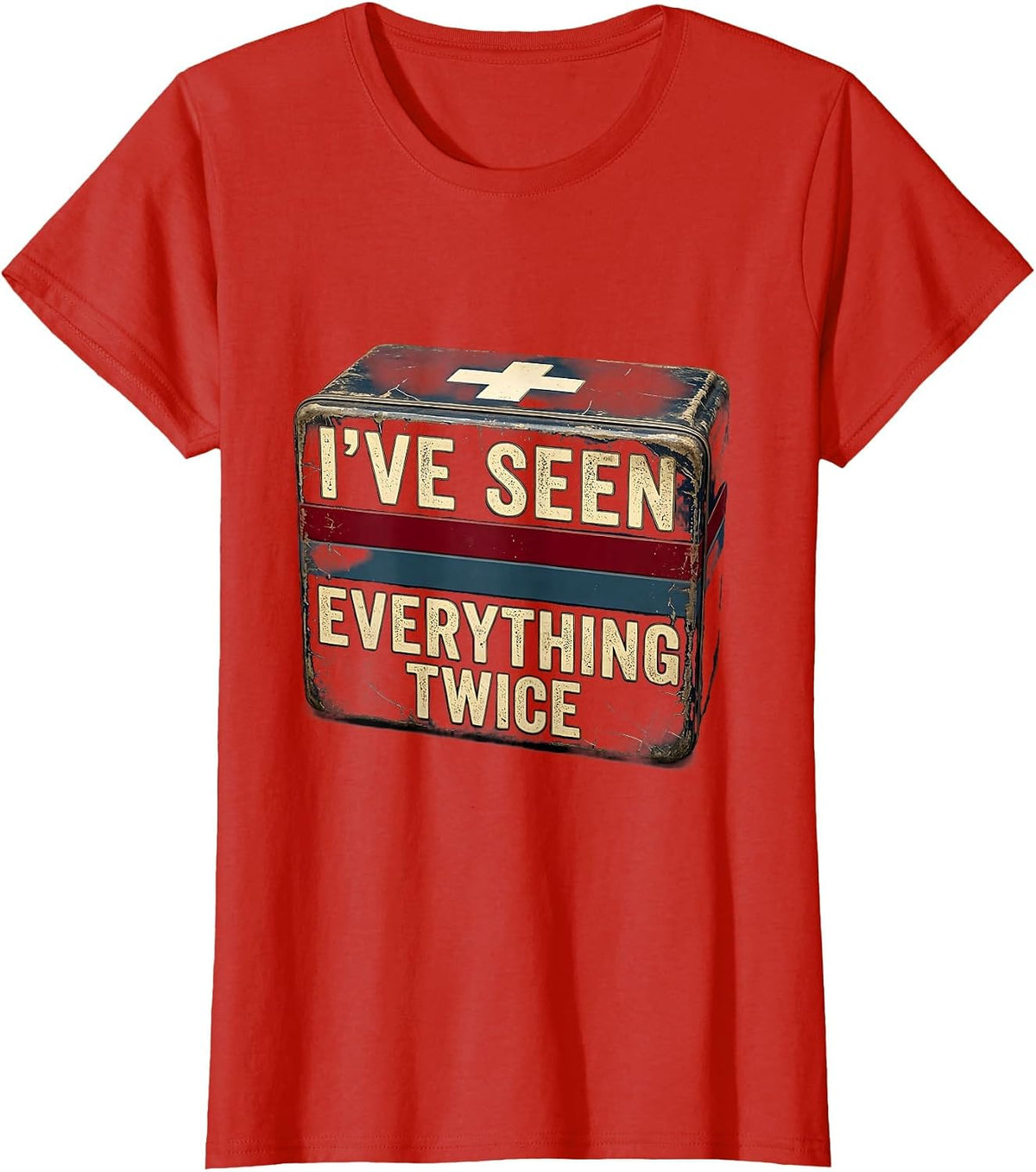 School Nurse I've Seen Everything Twice Design T-Shirt - Red