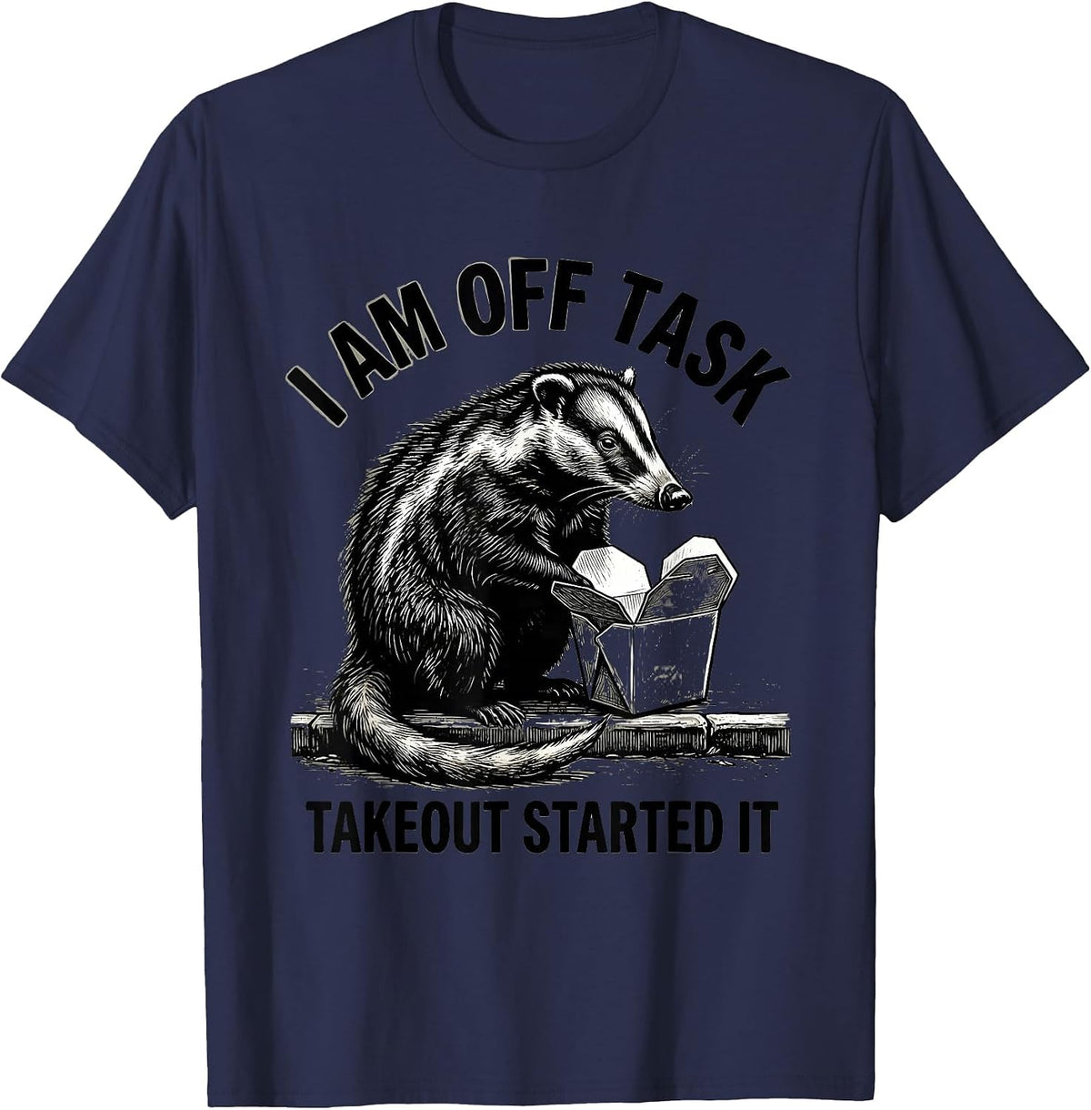 I Am Off Task Takeout Started It Funny Opossum Meme Humor T-Shirt - Navy Blue
