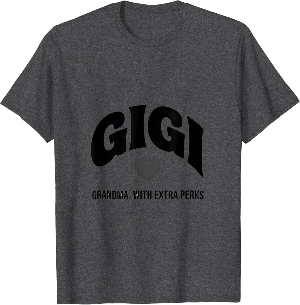 Men's Gigi Grandma With Extra Perks Funny Gift for Grandmothers T-Shirt - Dark Heather Grey
