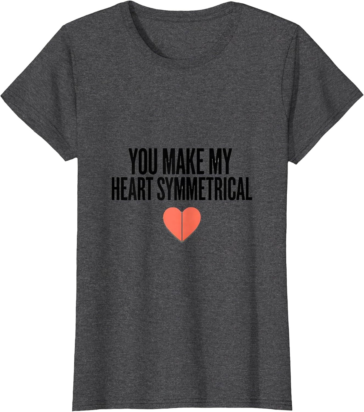 Women's You Make My Heart Symmetrical Funny Math Teacher Valentine T-Shirt - Dark Heather Grey
