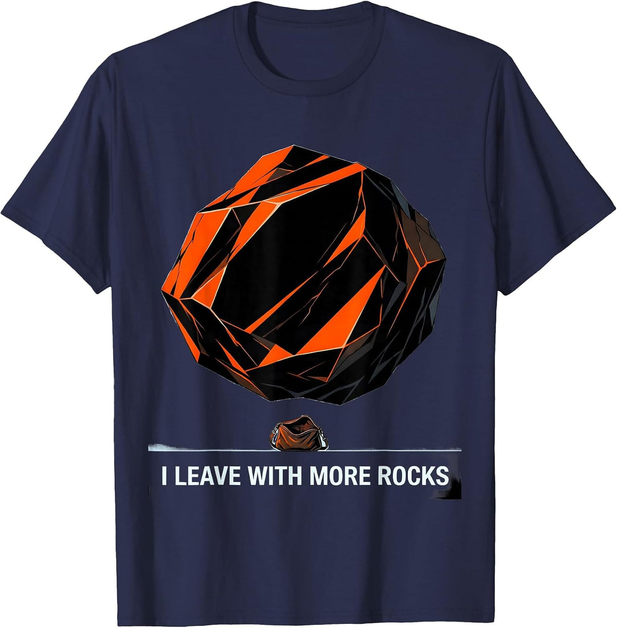 I Leave With More Rocks Funny Rock Collector Geology Humor T-Shirt - Navy Blue