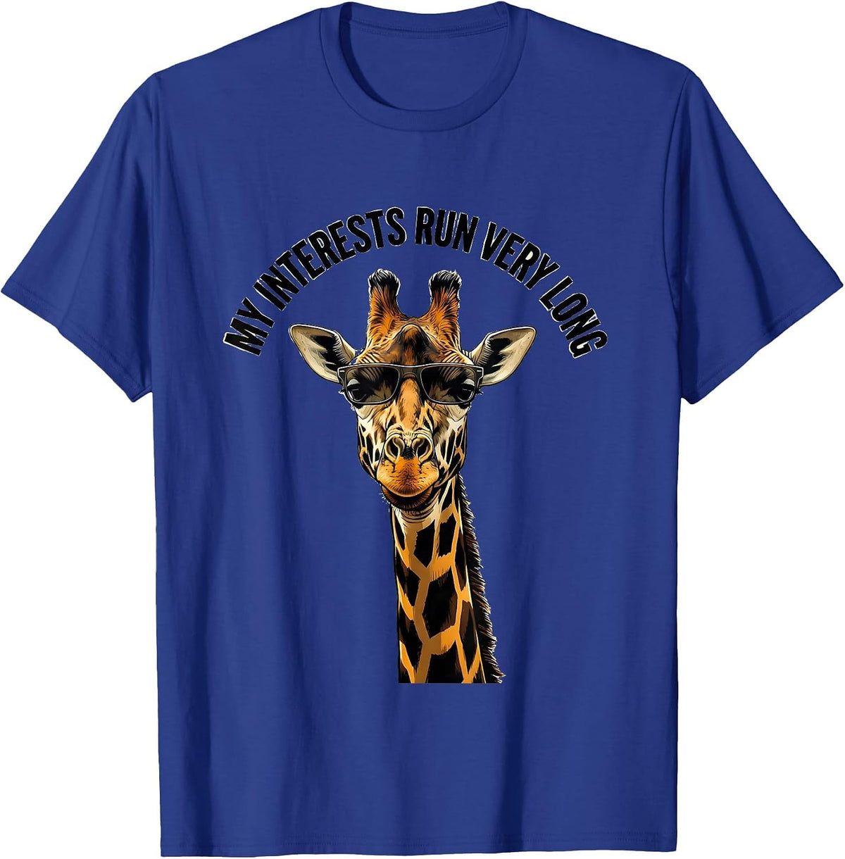 My Interests Run Very Long Funny Giraffe Sunglasses Animal T-Shirt - Royal Blue