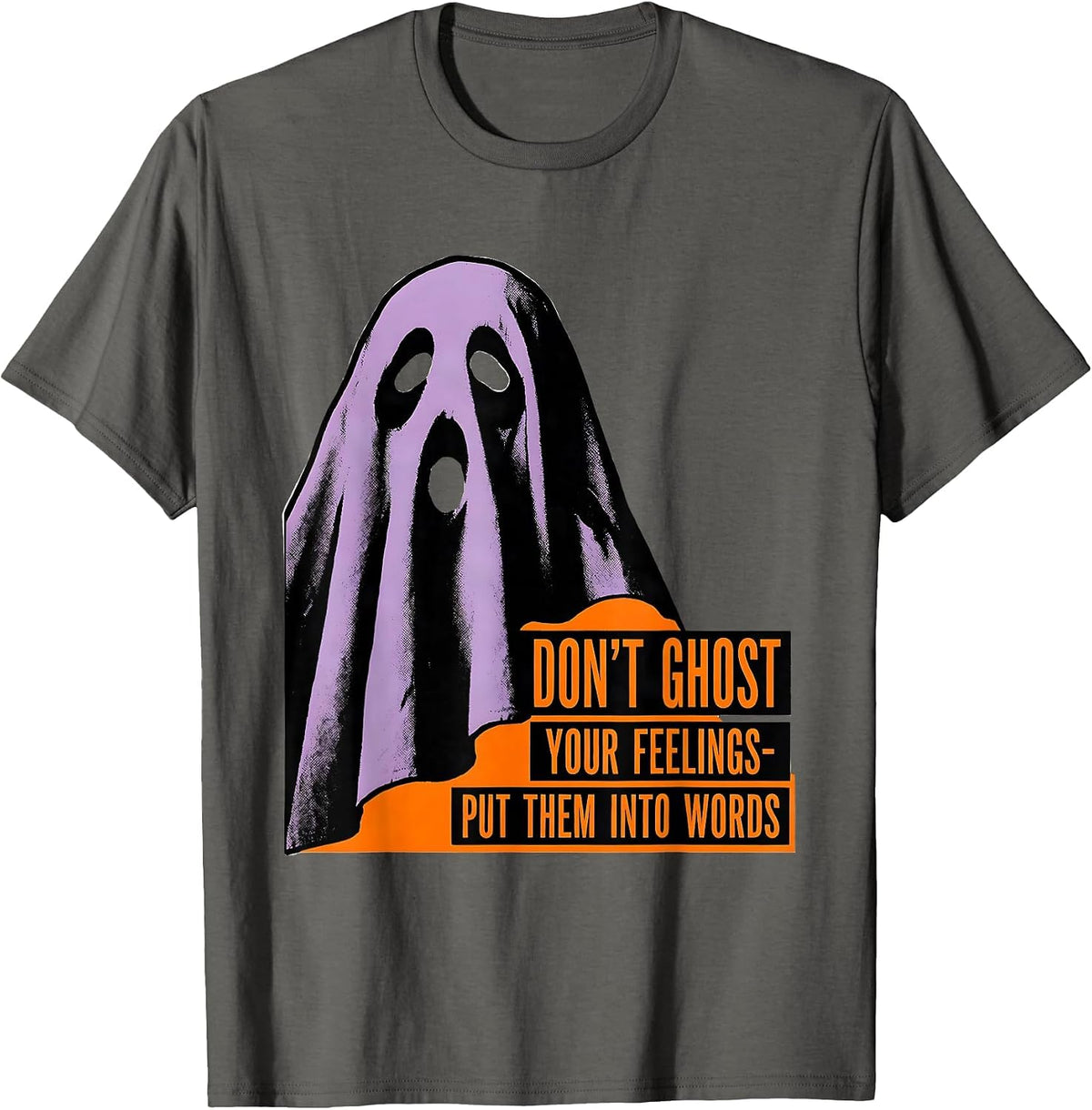 Don't Ghost Your Feelings—Put Them Into Words Halloween T-Shirt - Asphalt Grey