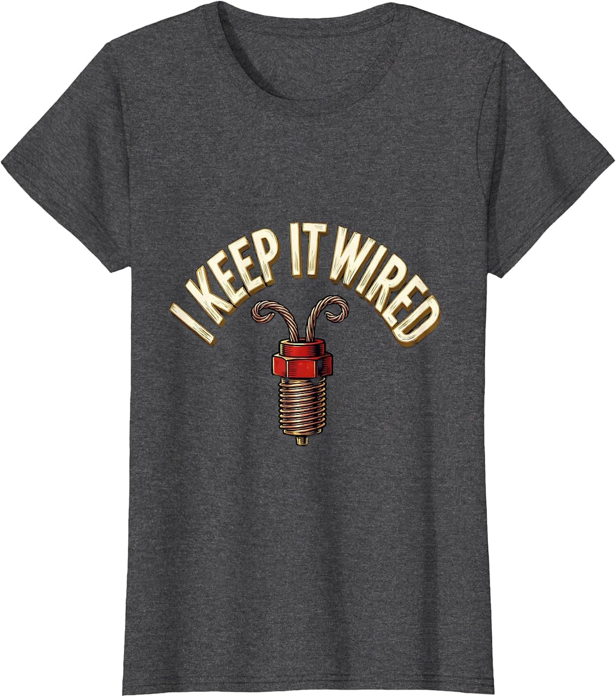 Women's I Keep It Wired Funny Electrician Trade Pride Humor T-Shirt - Dark Heather Grey