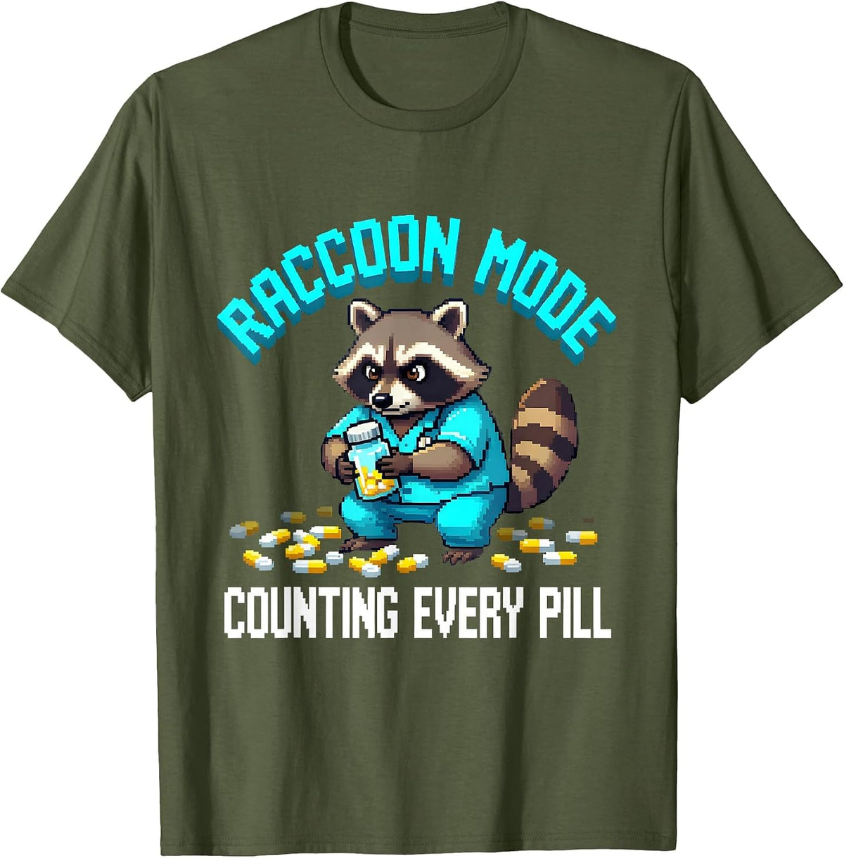 Raccoon Mode: Counting Every Pill Pharmacy Tech Design T-Shirt - Olive Green