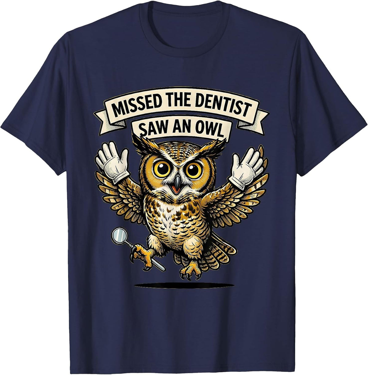 Missed The Dentist, Saw An Owl Funny Birdwatcher Birding T-Shirt - Navy Blue