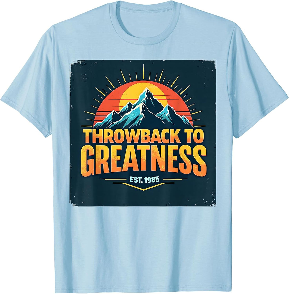 Vintage 1985 Throwback to Greatness Design T-Shirt - Baby Blue