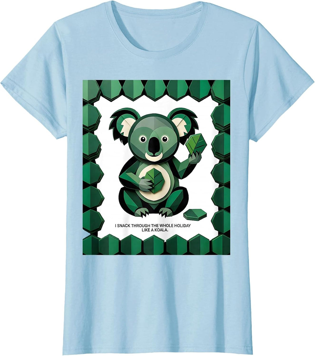 Women's I Snack Through The Whole Holiday Like A Koala Cute T-Shirt - Baby Blue