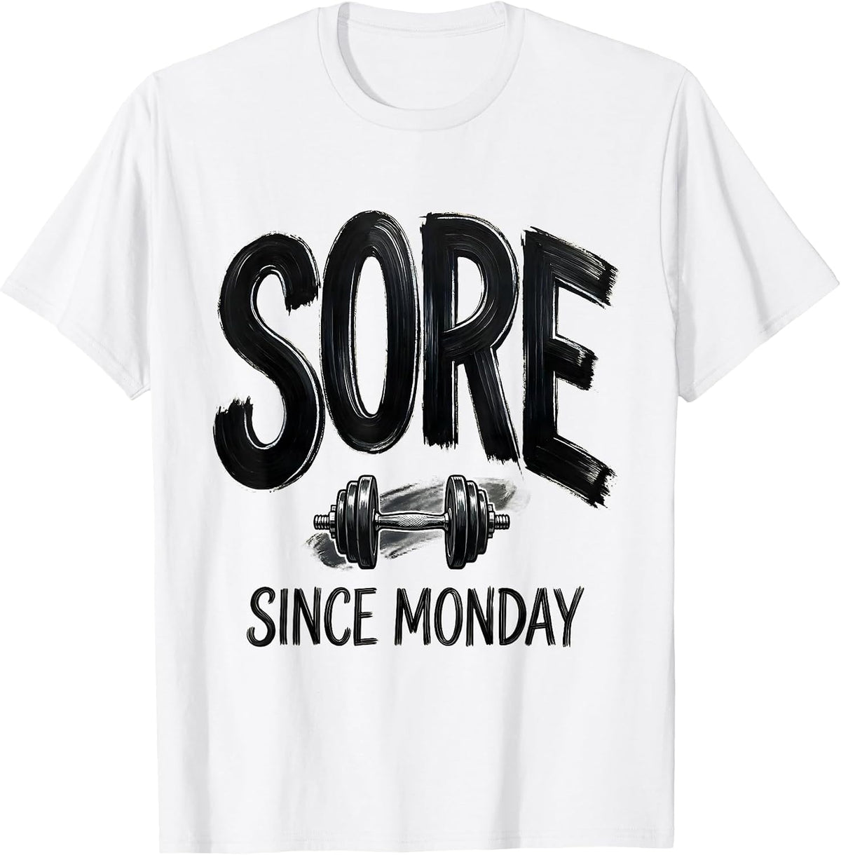 Men's Sore Since Monday Funny Gym Weightlifting Workout Humor T-Shirt - White