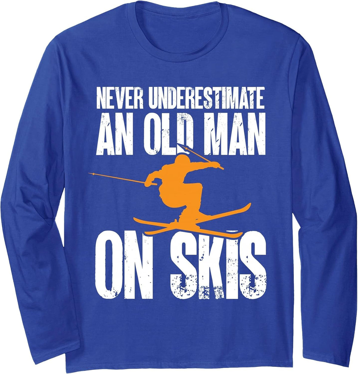 Nordic Skier Skiing Never Underestimate an Old Man On Skis Long Sleeve T-Shirt - Adult Unisex Royal Blue
