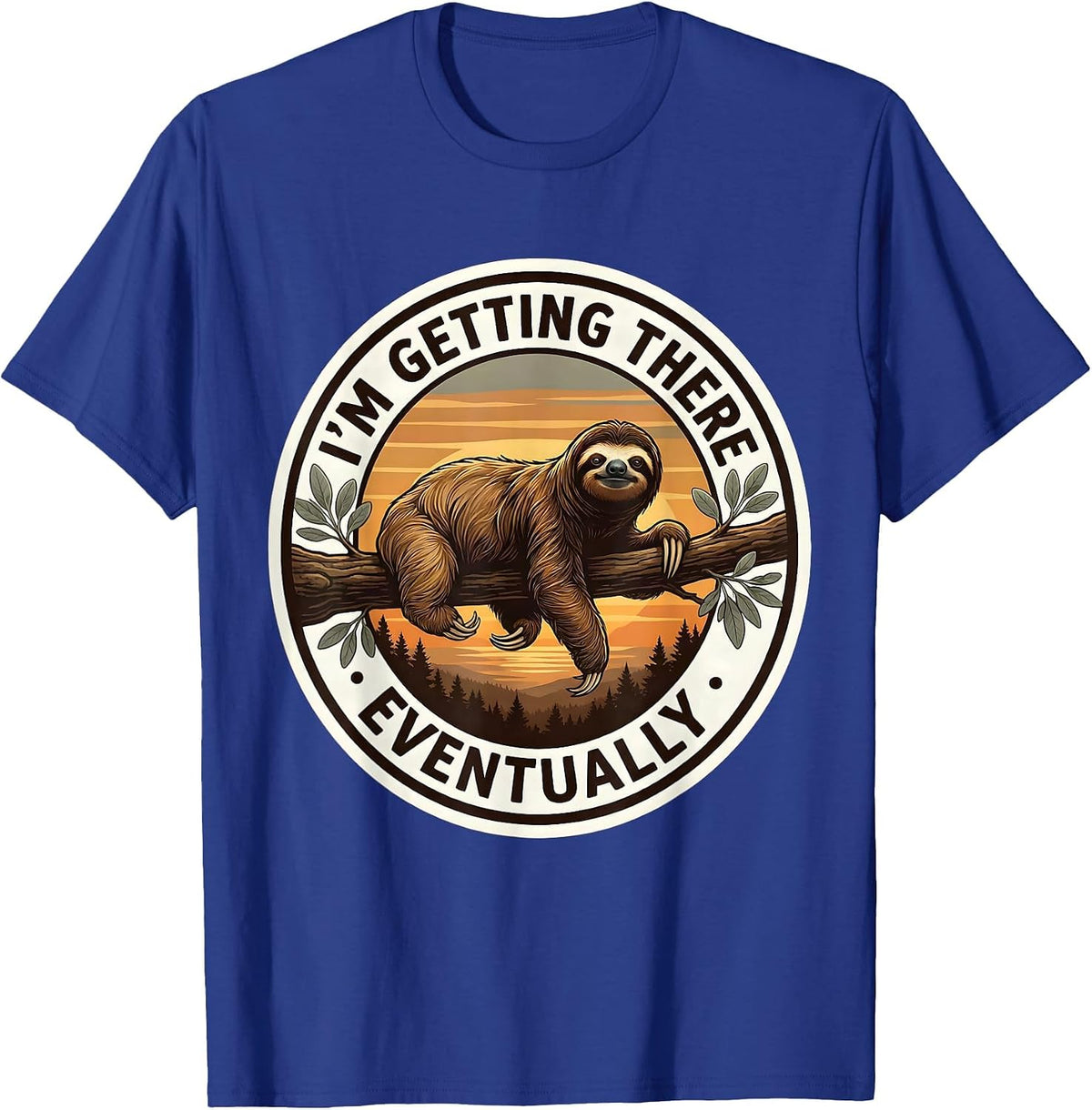 I'm Getting There Eventually Funny Sloth Lover Lazy Humor T-Shirt - Royal Blue