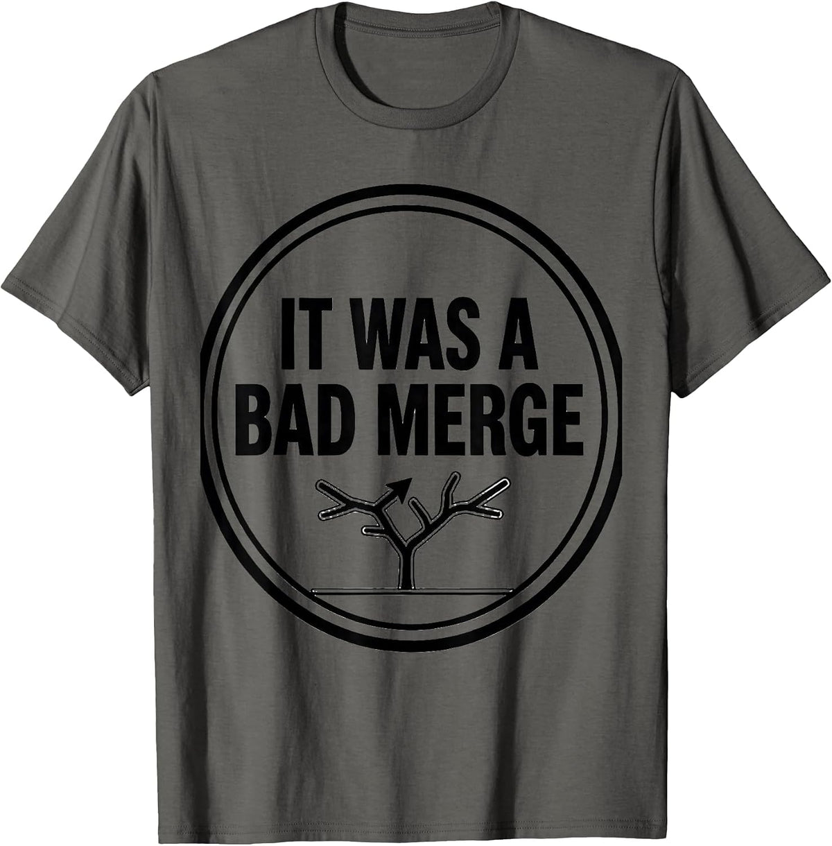 It Was A Bad Merge Funny IT Support Programmer Tech Humor T-Shirt - Asphalt Grey