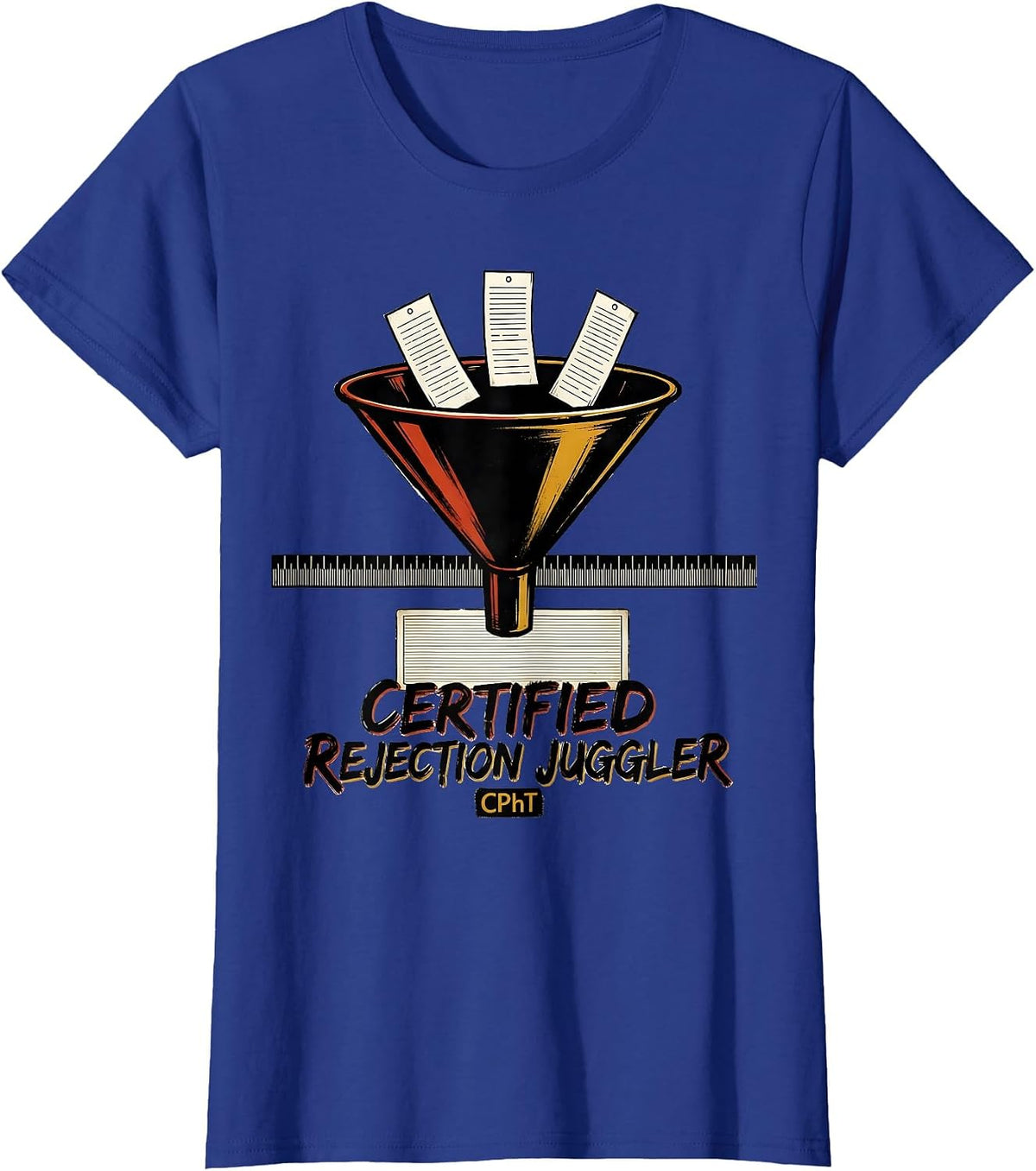 Women's Certified Rejection Juggler CPhT Funny Pharmacy Tech Humor T-Shirt - Royal Blue