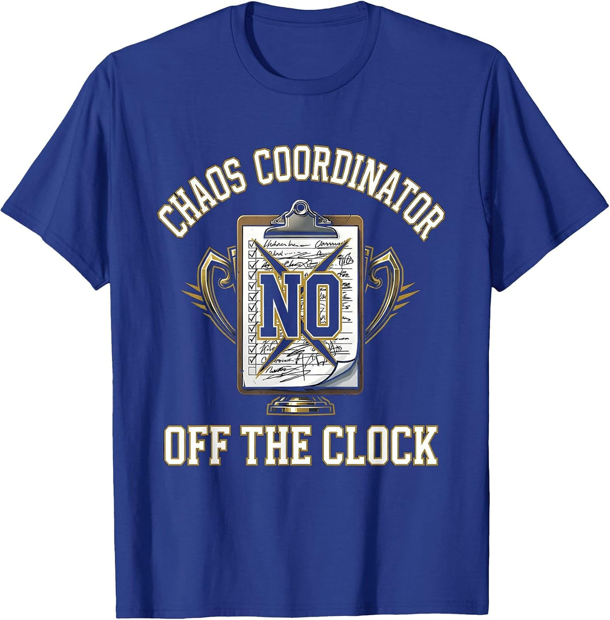 Men's Chaos Coordinator Off The Clock Funny Design T-Shirt - Royal Blue