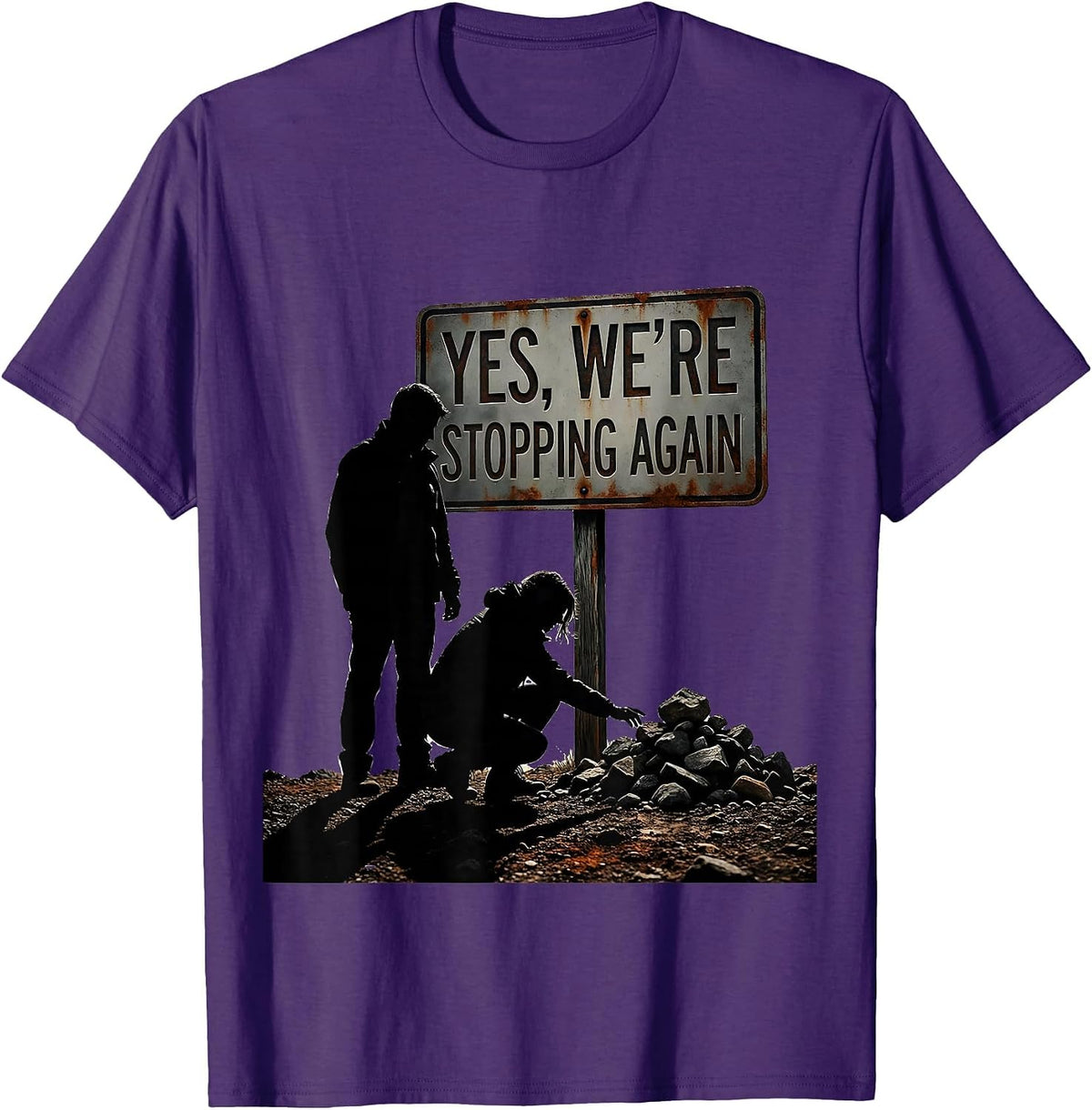Yes We're Stopping Again Funny Rock Collector Geologist T-Shirt - Purple