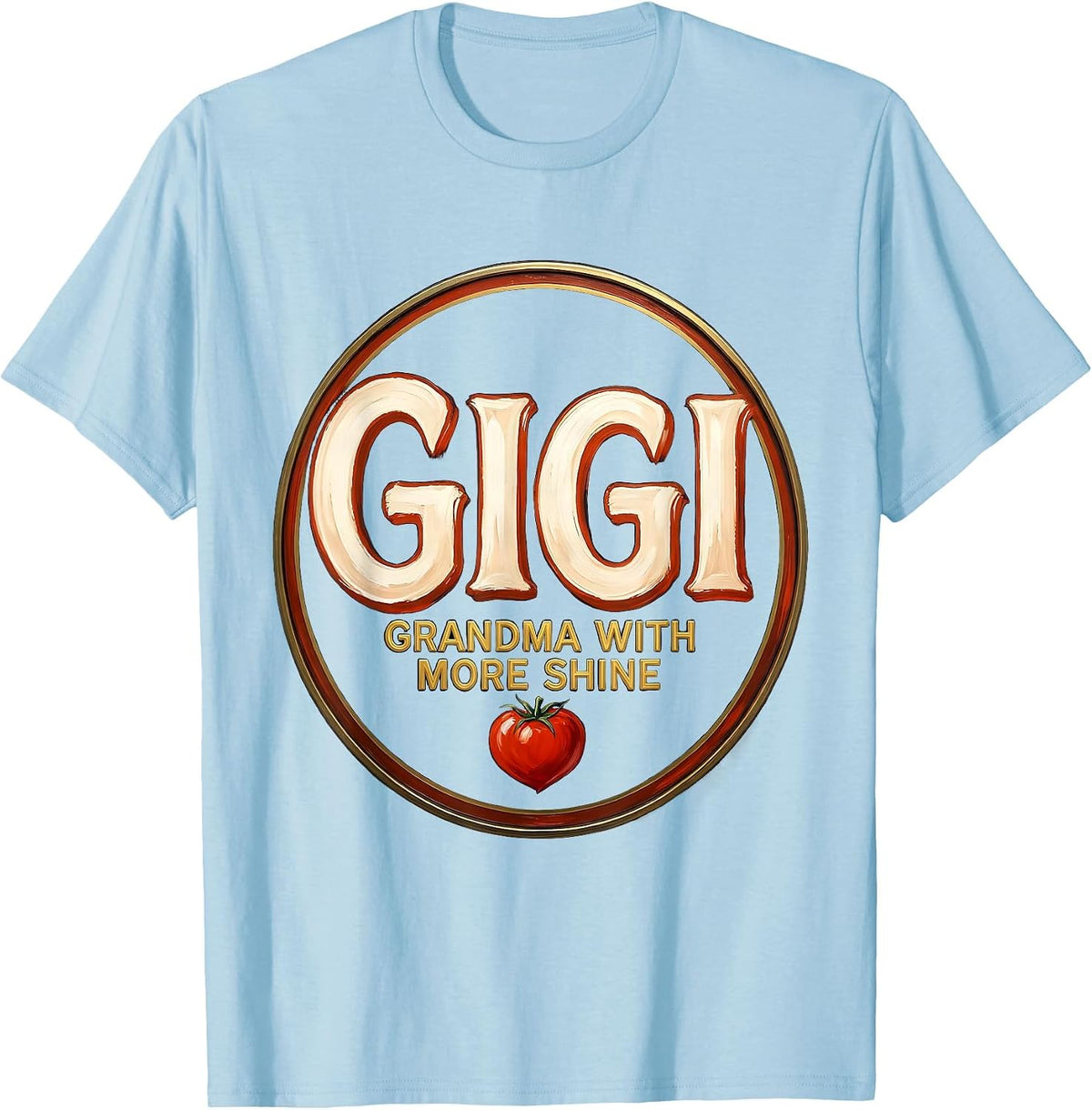 Men's Gigi Grandma With More Shine Sign Painter Showcard Family T-Shirt - Baby Blue
