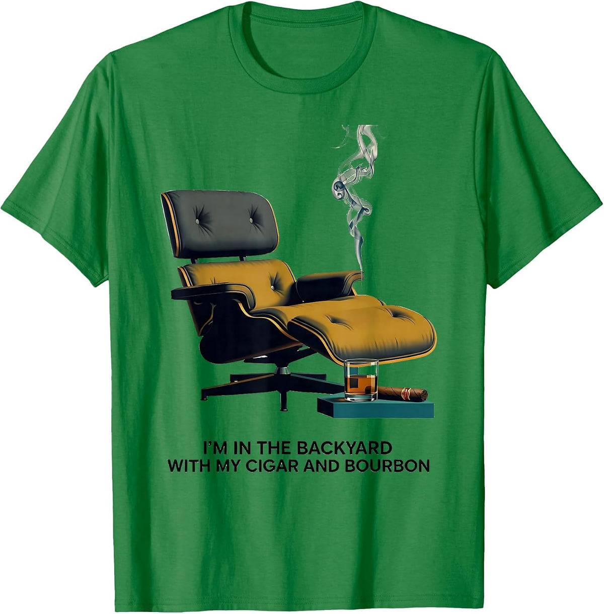 Men's I'm In The Backyard With My Cigar And Bourbon Funny T-Shirt - Kelly Green