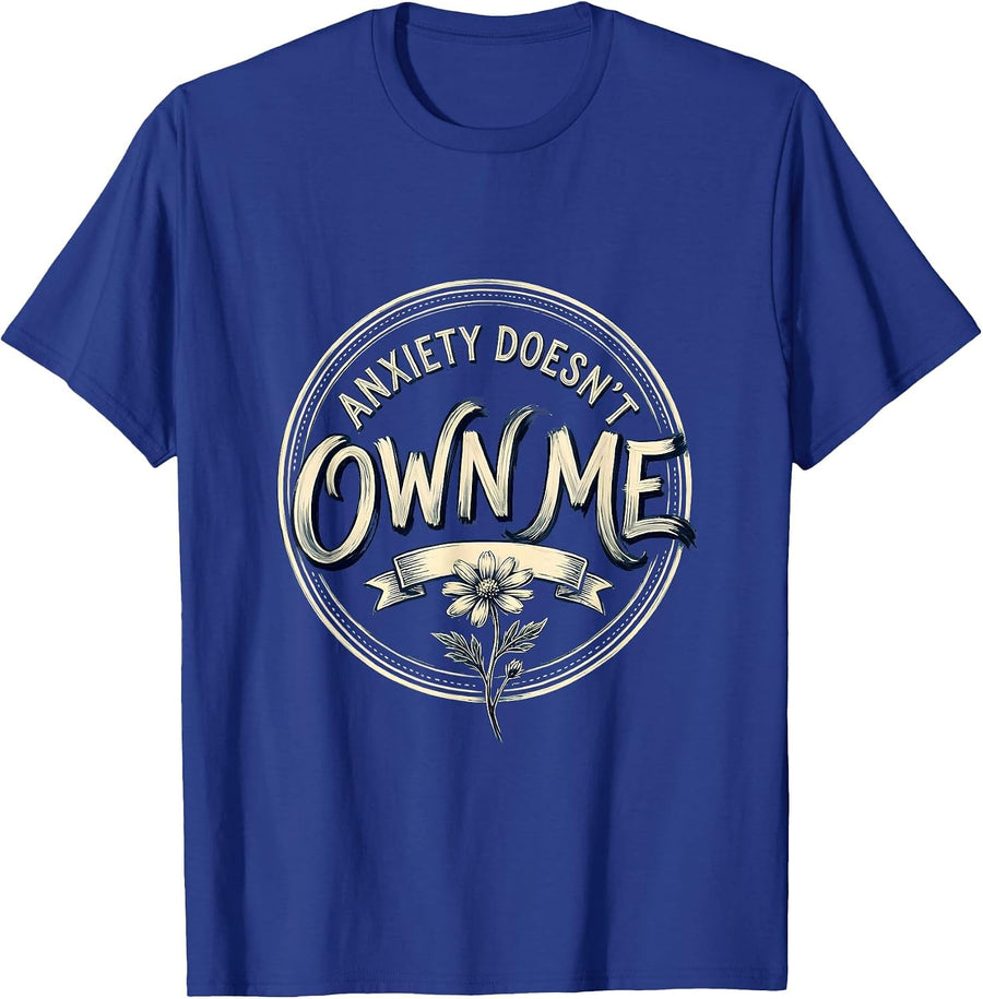 Anxiety Doesn't Own Me Mental Health Design T-Shirt - Royal Blue