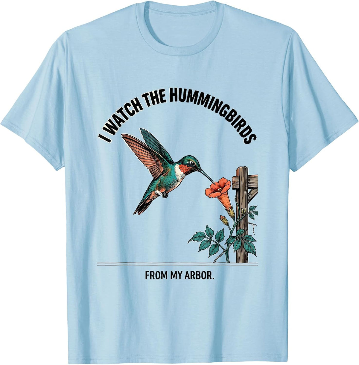 Men's I Watch The Hummingbirds From My Arbor Botanical Birdwatcher T-Shirt - Baby Blue
