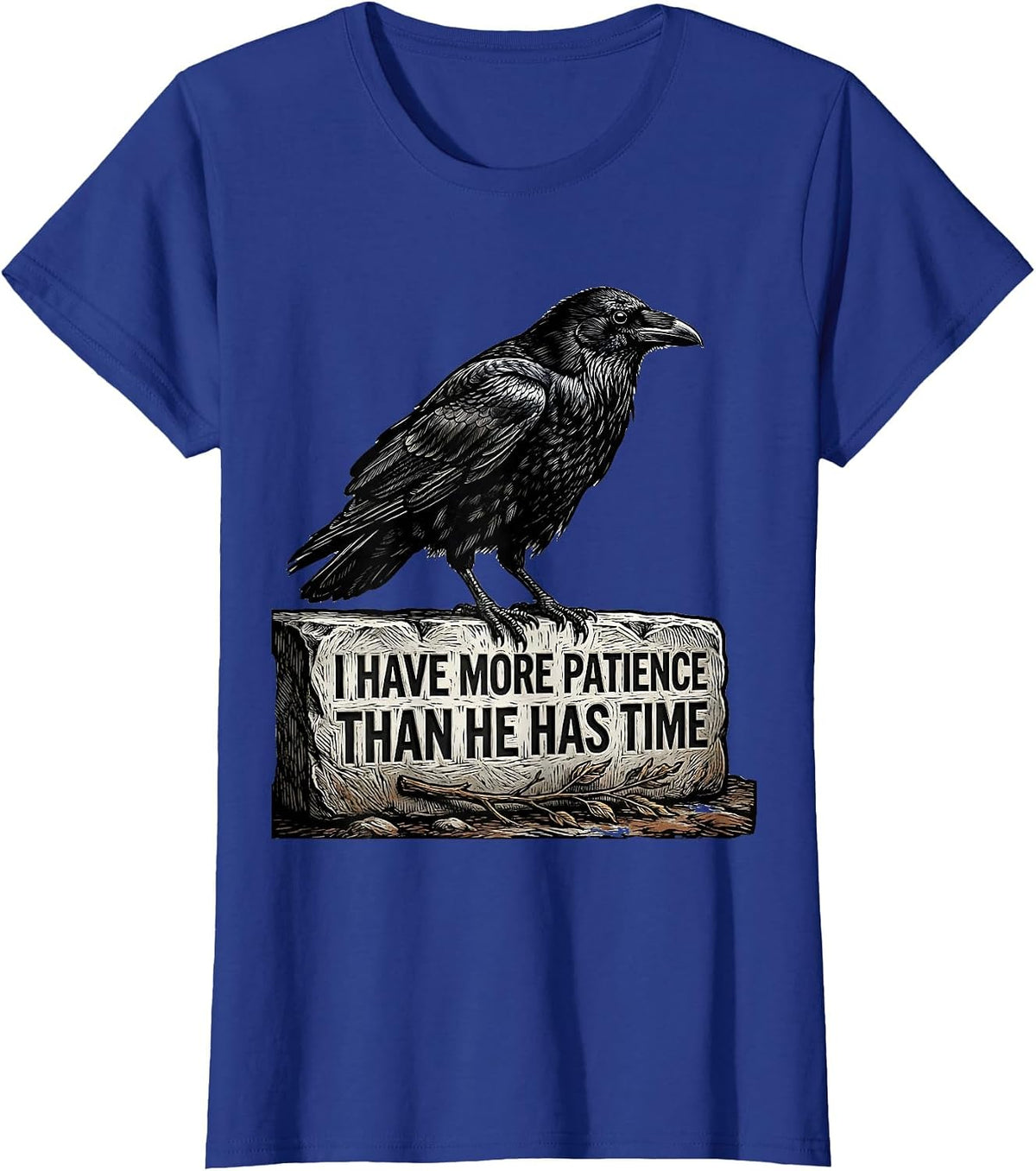 Women's I Have More Patience Than He Has Time Dark Humor Gothic T-Shirt - Royal Blue
