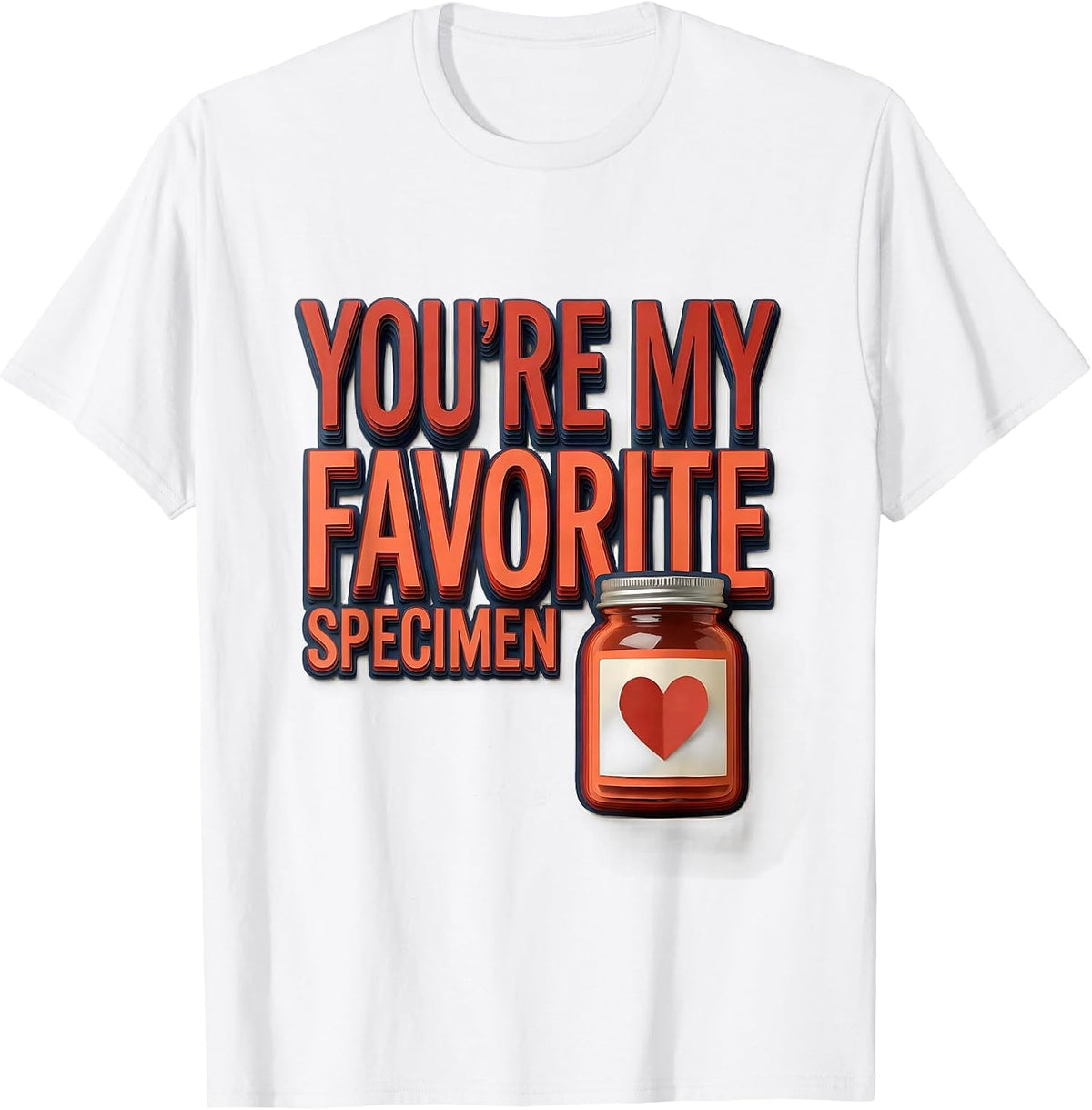 Men's You're My Favorite Specimen Funny Teacher Valentine Pun T-Shirt - White